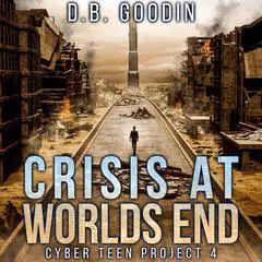 Crisis At Worlds End Audibook, by D. B. Goodin