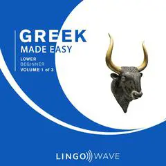 Greek Made Easy - Lower beginner - Volume 1 of 3 Audibook, by Lingo Wave