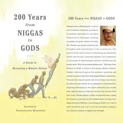 200 Years from NIGGAS to GODS: A Guide to Becoming a Mature Nation Audibook, by Niamkemudera  Muhammad