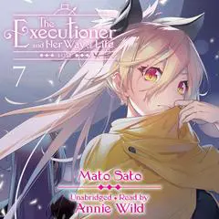 The Executioner and Her Way of Life, Vol. 7 Audibook, by Mato Sato