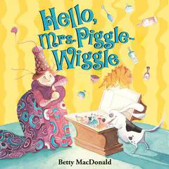 Hello, Mrs. Piggle-Wiggle Audibook, by 