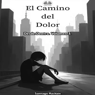 El Camino Del Dolor Audibook, by Santiago Machain