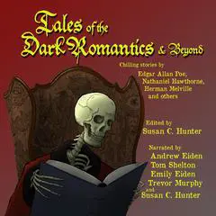 Tales of the Dark Romantics & Beyond: A collection of mysterious and chilling works by Audibook, by Ambrose Bierce