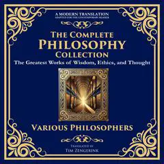The Complete Philosophy Collection: Meditations, The Republic, The Art of War, Beyond Good and Evil, Self-Reliance, Letters from a Stoic, The Enchiridion & More Audibook, by various authors