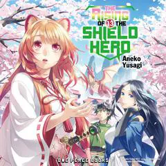The Rising of the Shield Hero Volume 13 Audibook, by 