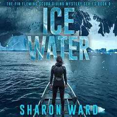 Ice Water: The Fin Fleming Scuba Diving Mystery Series Book 9 Audibook, by Sharon Ward