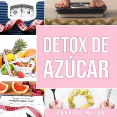 Detox de Azúcar Audibook, by Charlie Mason