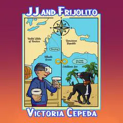 JJ and Frijolito Audibook, by Victoria Cepeda