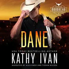 Dane: Texas Boudreau Brotherhood Book 10 Audibook, by Kathy Ivan