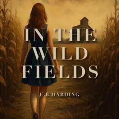 In the Wild Fields Audibook, by E. B. Harding