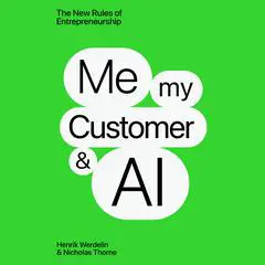 Me, My Customer, and AI: The New Rules of Entrepeneurship Audibook, by Henrik Werdelin
