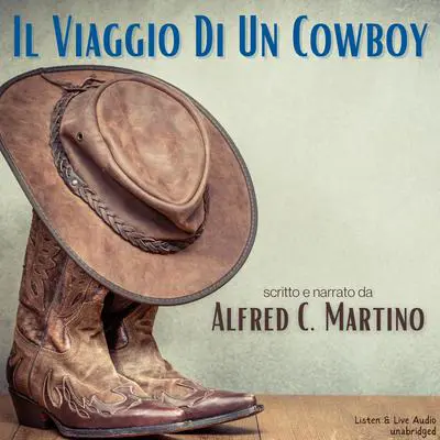 Il Viaggio di Un Cowboy Audibook, by Alfred C. Martino