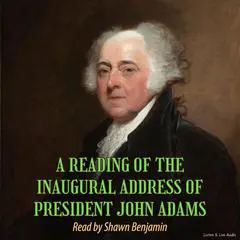 A Reading of the Inaugural Address of President John Adams Audibook, by President John Adams