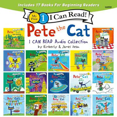 Pete the Cat I Can Read Audio Collection: 8 My First and 9 Level 1 I Can Read stories for beginning readers in 1 Audibook, by James Dean