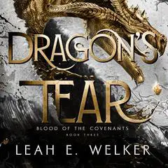 Dragon's Tear Audibook, by Leah E. Welker