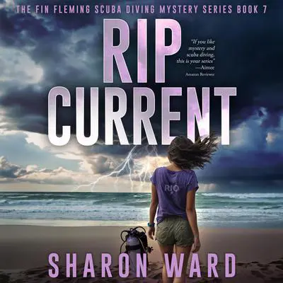 Rip Current: The Fin Fleming Scuba Diving Mystery series Book7 Audibook, by Sharon Ward