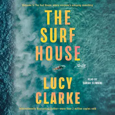 The Surf House: A Novel Audibook, by Lucy Clarke