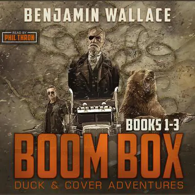 Boom Box: Duck & Cover Adventures Series Audibook, by Benjamin Wallace