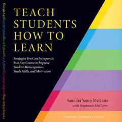 Teach Students How to Learn Audibook, by Saundra Yancy McGuire