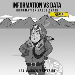 Information Vs Data: Information Value Chain Audibook, by Ira Warren Whiteside