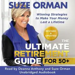 The Ultimate Retirement Guide for 50+: Winning Strategies to Make Your Money Last a Lifetime (Revised & Updated for 2025) Audibook, by Suze Orman