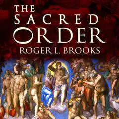The Sacred Order: And The Mystical Legend Of Saint Francis Of Assisi Audibook, by Roger L. Brooks