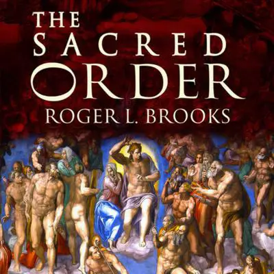 The Sacred Order: And The Mystical Legend Of Saint Francis Of Assisi Audibook, by Roger L. Brooks