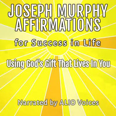 Joseph Murphy Affirmations for Success in Life: Using God's Gift That Lives In You Audibook, by Joseph Murphy