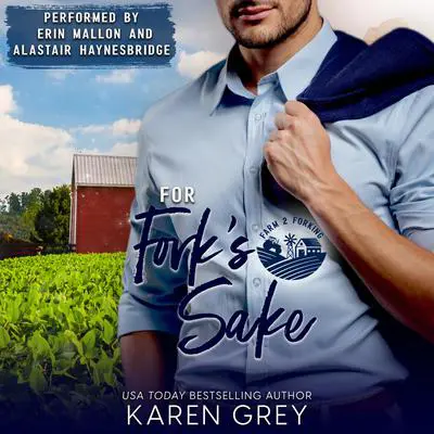 For Fork's Sake: a Grumpy-Sunshine, One-Night-Stand, Rivals-to-Lovers, Steamy Romcom Audibook, by Karen White
