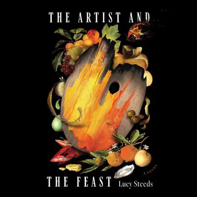 The Artist and the Feast Audibook, by Lucy Steeds