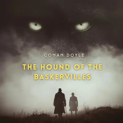 The Hound of the Baskervilles Audibook, by Conan Doyle
