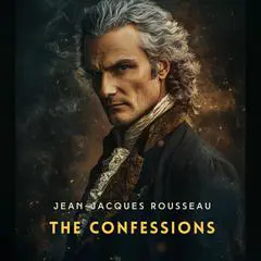The Confessions Volume 1 Audibook, by Jean-Jacques Rousseau