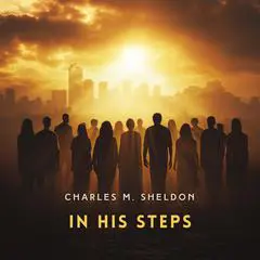 In His Steps Audibook, by Charles M. Sheldon