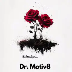 Six Feet Over: How Dead People Date Audibook, by Motiv8