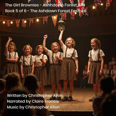 The Girl Brownies - Ashdown Forest 1919: Book 5 of 6 - The Ashdown Forest Festival Audibook, by Christopher Allen