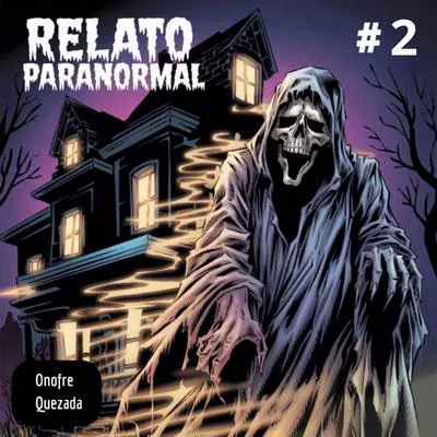 Relato Paranormal # 2 Audibook, by Onofre Quezada