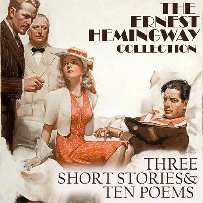 Three Short Stories & Ten Poems Audibook, by Ernest Hemingway
