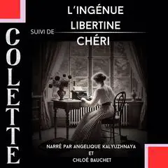 L'ingénue libertine + Chéri Audibook, by Colette