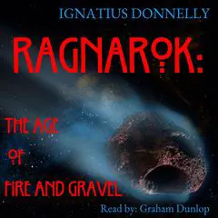 Ragnarok: The Age Of Fire And Gravel Audibook, by Ignatius Donnelly