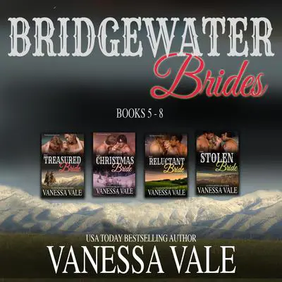 Bridgewater Brides Series Boxed Set, Books 5–8 Audibook, by Vanessa Vale