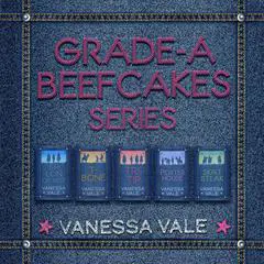 Grade-A Beefcakes Series Boxed Set, Books 1–5 Audibook, by Vanessa Vale
