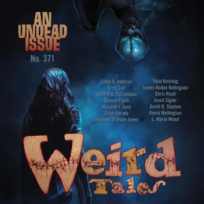 Weird Tales Magazine No. 371: The Undead Issue Audibook, by Jonathan Maberry