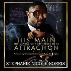 His Main Attraction: Elite Alliance Audibook, by Stephanie Nicole Norris