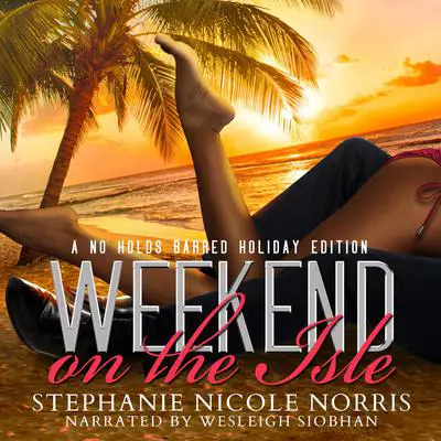 Weekend on the Isle Audibook, by Stephanie Nicole Norris