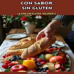 Con Sabor, Sin Gluten Audibook, by Santiago Machain