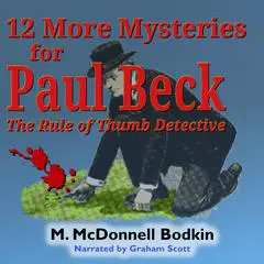 12 More Mysteries for Paul Beck: The Rule of Thumb Detective Audibook, by Matthias McDonnell Bodkin