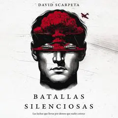 Batallas silenciosas: Las luchas que llevas por dentro que nadie conoce Audibook, by David Scarpeta