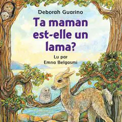 Ta maman est-elle un lama? Audibook, by Deborah Guarino