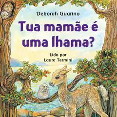 Tua mamãe é uma lhama? Audibook, by Deborah Guarino