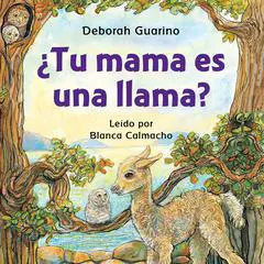 ¿Tu mama es una llama? Audibook, by Deborah Guarino